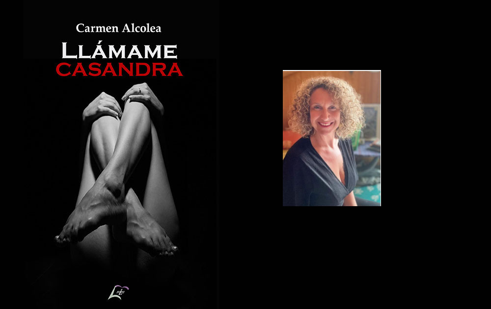 Carmen Alcolea presenta Llámame Casandra, novel·la dramàtica tenyida d’erotisme
